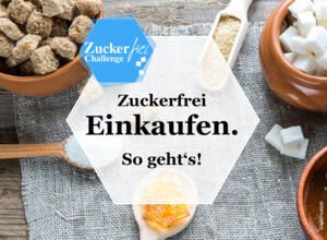 Tipps für den Einkauf ohne Zucker